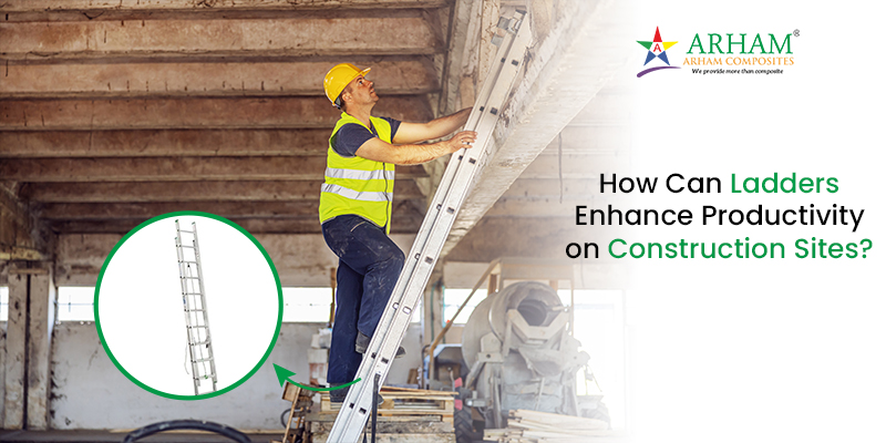 How Can Ladders Enhance Productivity on Construction Sites   Expert Advice 1