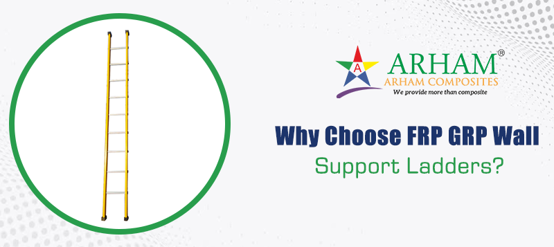 Why Choose FRP GRP Wall Support Ladders